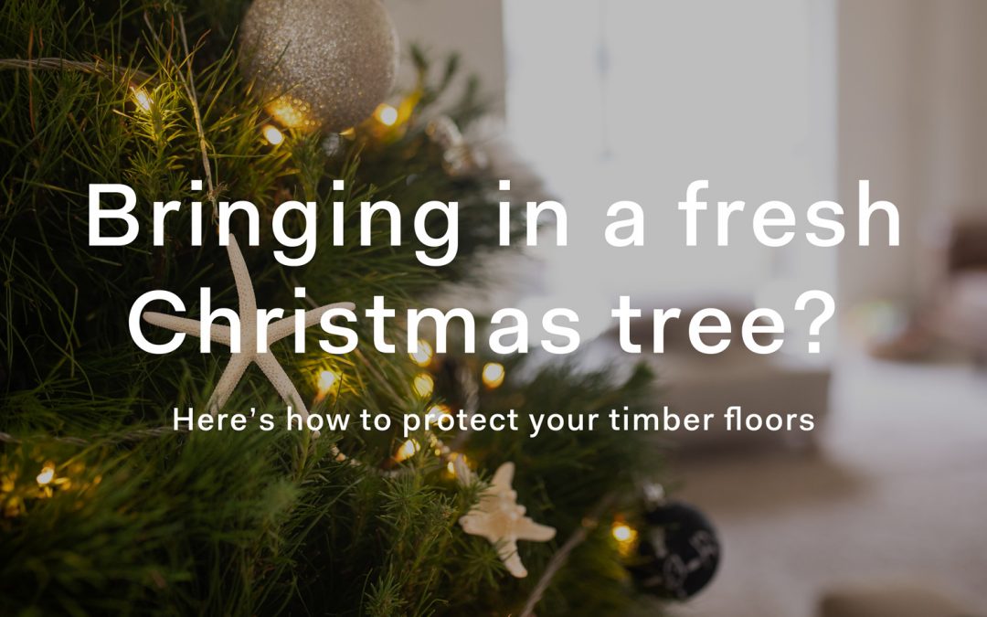 How to protect your timber floors from a Christmas tree